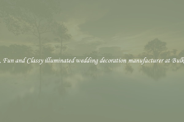 Cheap, Fun and Classy illuminated wedding decoration manufacturer at Bulk Deals