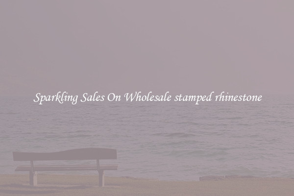 Sparkling Sales On Wholesale stamped rhinestone
