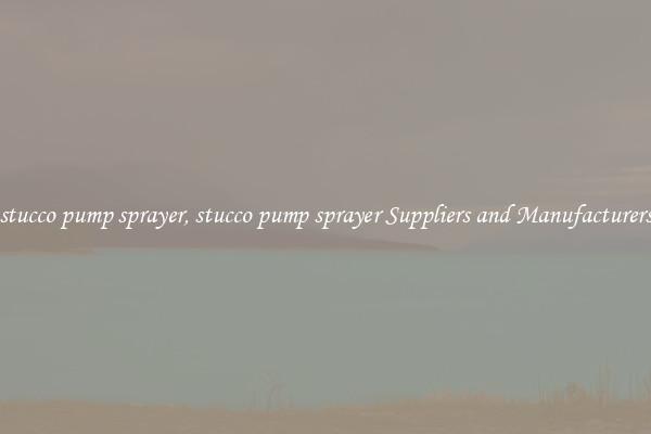 stucco pump sprayer, stucco pump sprayer Suppliers and Manufacturers