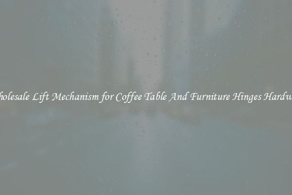 Wholesale Lift Mechanism for Coffee Table And Furniture Hinges Hardware