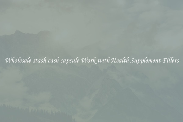 Wholesale stash cash capsule Work with Health Supplement Fillers