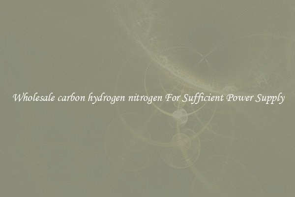 Wholesale carbon hydrogen nitrogen For Sufficient Power Supply