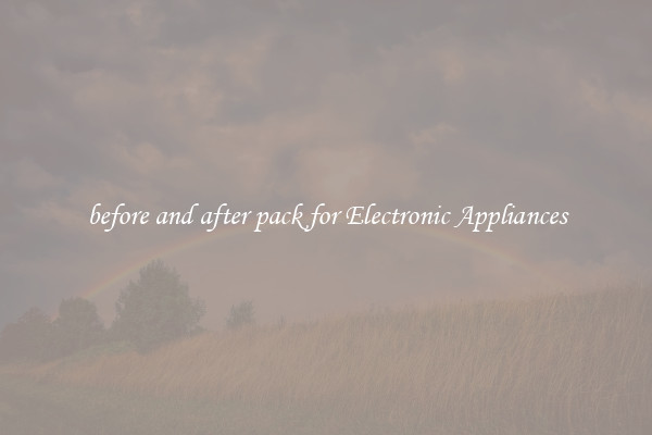 before and after pack for Electronic Appliances