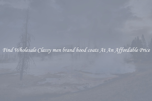 Find Wholesale Classy men brand hood coats At An Affordable Price