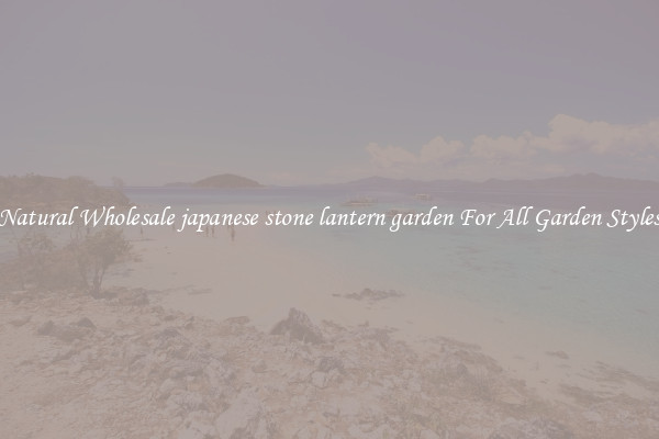 Natural Wholesale japanese stone lantern garden For All Garden Styles