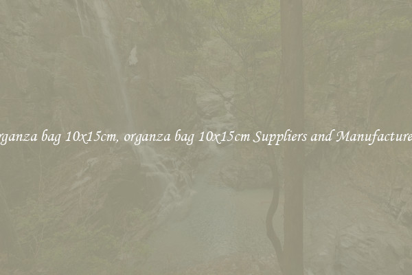 organza bag 10x15cm, organza bag 10x15cm Suppliers and Manufacturers
