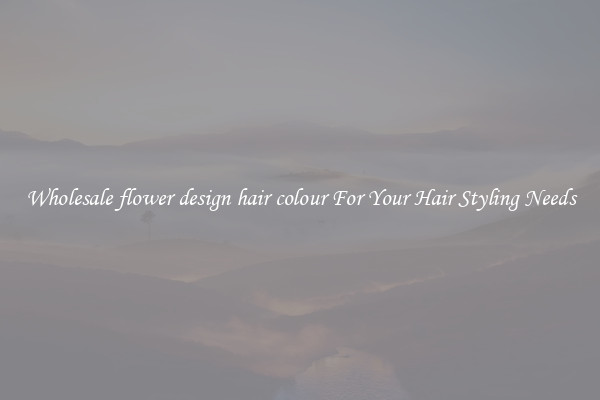 Wholesale flower design hair colour For Your Hair Styling Needs