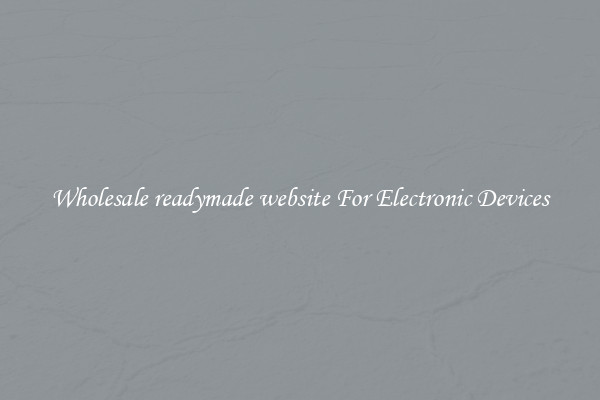 Wholesale readymade website For Electronic Devices