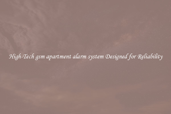 High-Tech gsm apartment alarm system Designed for Reliability