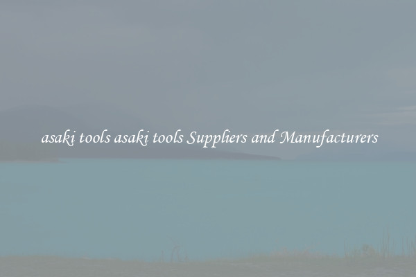 asaki tools asaki tools Suppliers and Manufacturers