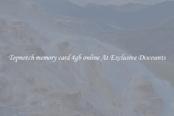 Topnotch memory card 4gb online At Exclusive Discounts