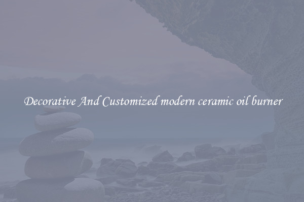 Decorative And Customized modern ceramic oil burner