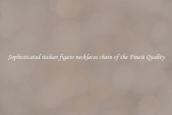 Sophisticated italian figaro necklaces chain of the Finest Quality